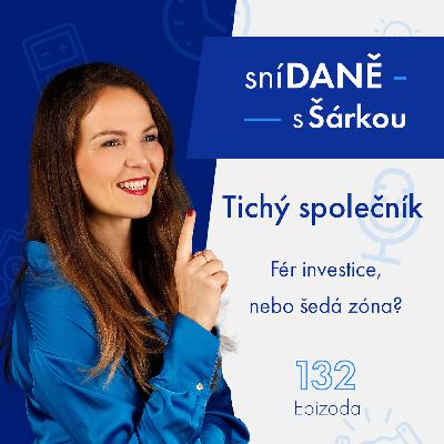 132: Tichý společník. Fér investice, nebo šedá zóna? | Podcast SníDANĚ s Šárkou 132: Tichý společník. Fér investice, nebo šedá zóna? | Podcast SníDANĚ s Šárkou