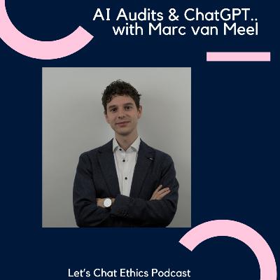 AI Audits & ChatGPT with Marc van Meel