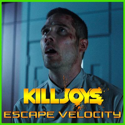Yum Yum Joys: Escape Velocity | Killjoys | Podcast