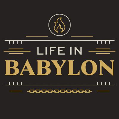 Life In Babylon - Part 7: The End Is In The Means, Pastor Matt Dyck