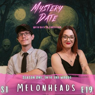 S1E19 - Melonheads | Mysteries of Kirtland Ohio