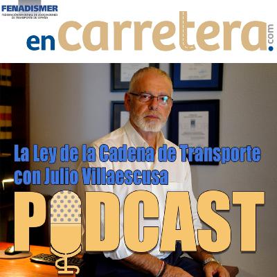 Episodio 16 - La Ley de la Cadena de Transporte con Julio Villaescusa Episodio 16 - La Ley de la Cadena de Transporte con Julio Villaescusa