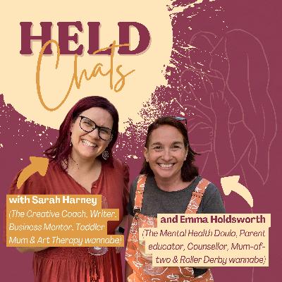 Capacity, Caregiving & Creative Projects: Emma holds Sarah | HELD Chats 02 Capacity, Caregiving & Creative Projects: Emma holds Sarah | HELD Chats 02