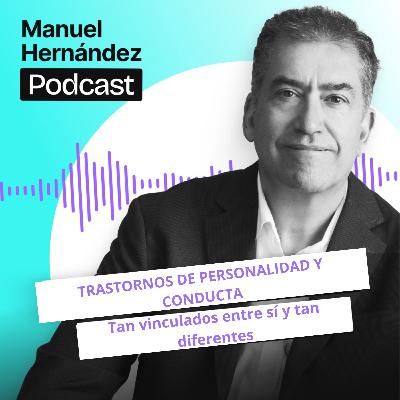 103. TRASTORNOS DE PERSONALIDAD Y CONDUCTA. Tan vinculados entre sí y tan diferentes