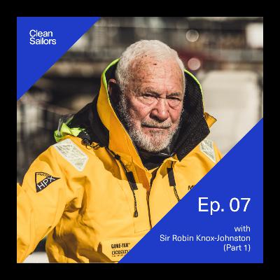 S2. Ep.7 - with Sir Robin Knox-Johnston (Part 1)