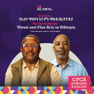 The Canvas Speaks: Visual and Fine Arts in Ethiopia | CfCA Ethiopia #12 The Canvas Speaks: Visual and Fine Arts in Ethiopia | CfCA Ethiopia #12