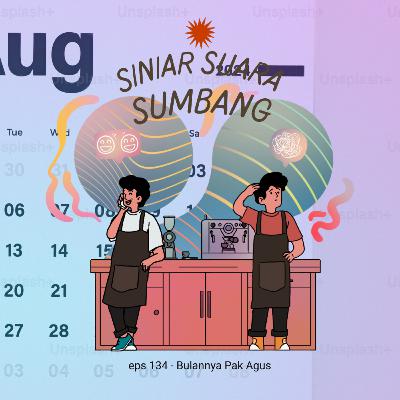 eps 134 Bulannya Pak Agus