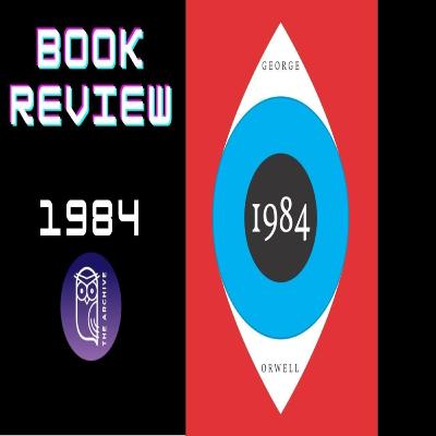 Book Review: 1984 By George Orwell Book Review: 1984 By George Orwell