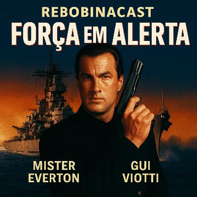 RebobinaCast T105 A Força em Alerta