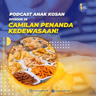 EPISODE 35 Camilan Penanda Kedewasaan!