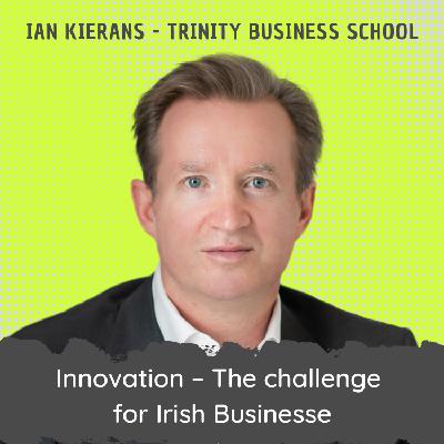 Innovation – The challenge for Irish Businesses Innovation – The challenge for Irish Businesses