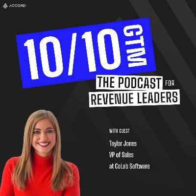 How to Build a Zero-Ego Sales Culture with Taylor Jones, VP of Sales, at CoLab Software