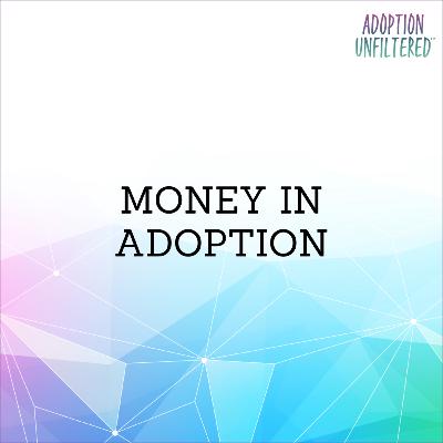 Money in Adoption Money in Adoption