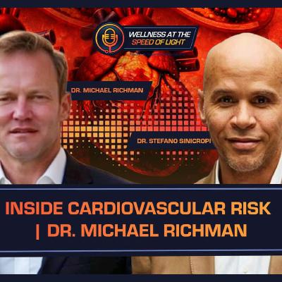 Inside Cardiovascular Risk with Dr. Michael Richman Inside Cardiovascular Risk with Dr. Michael Richman