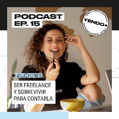 Ser freelance y sobrevivir para contarla | Luchiines Ser freelance y sobrevivir para contarla | Luchiines