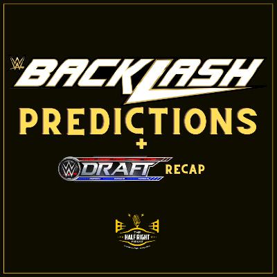 Episode 43: WWE Draft Recap + Backlash Predictions Episode 43: WWE Draft Recap + Backlash Predictions