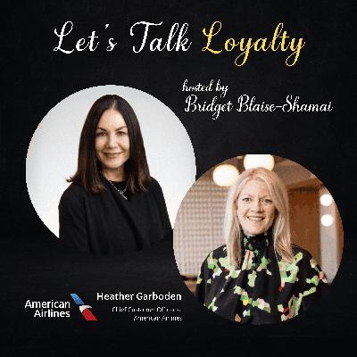 American Airlines C-Suite Insights: Loyalty & Experience with CCO Heather Garboden (#687)