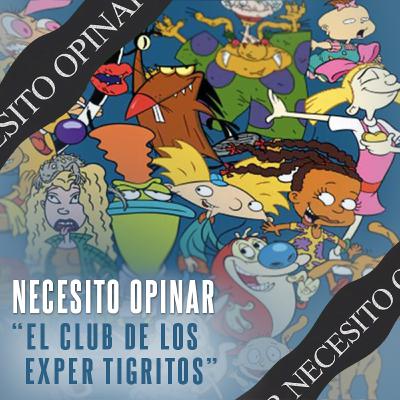 Necesito Opinar 006 - “El club de los exper tigritos”