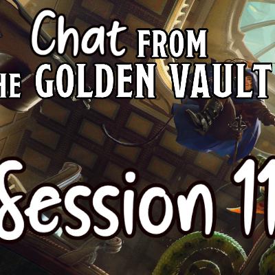 Chat from the Golden Vault Session 11 Chat from the Golden Vault Session 11