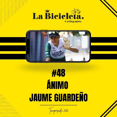 LA BICICLETA PODCAST | #48 ÁNIMO JAUME GUARDEÑO LA BICICLETA PODCAST | #48 ÁNIMO JAUME GUARDEÑO