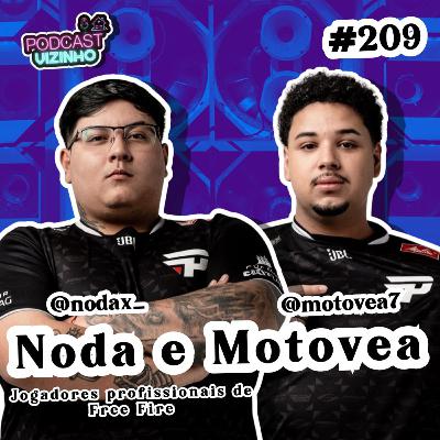 NODA E MOTOVEA - Podcast Vizinho #209