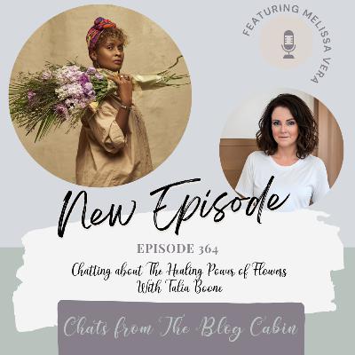 364: Chatting about The Healing Power of Flowers With Talia Boone 364: Chatting about The Healing Power of Flowers With Talia Boone