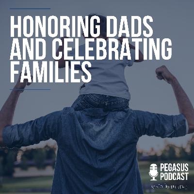 Honoring Dads and Celebrating Families