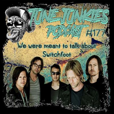 #177 We Were Meant To Talk About Switchfoot #177 We Were Meant To Talk About Switchfoot