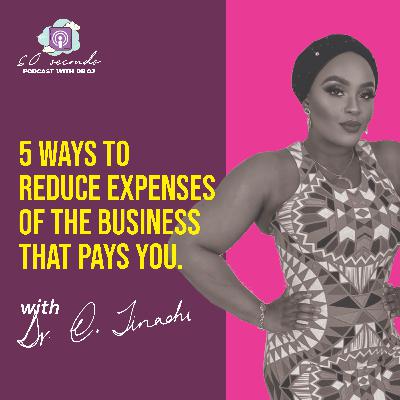 5 WAYS TO SAVE ON EXPENSES FOR THE BUSINESS THAT PAYS YOU WITH DR. O. J. 5 WAYS TO SAVE ON EXPENSES FOR THE BUSINESS THAT PAYS YOU WITH DR. O. J.