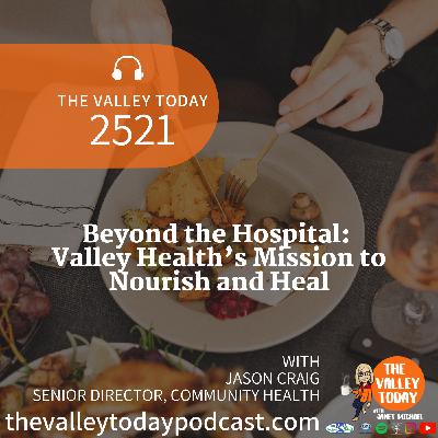Beyond the Hospital: Valley Health's Mission to Nourish and Heal