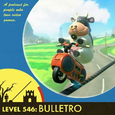 Episode 546: Bulletro