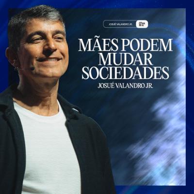 MÃES PODEM MUDAR SOCIEDADES