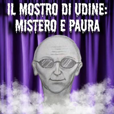 14. Il mostro di Udine: mistero e paura 14. Il mostro di Udine: mistero e paura