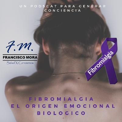 Fibromialgia, el origen emocional biológico