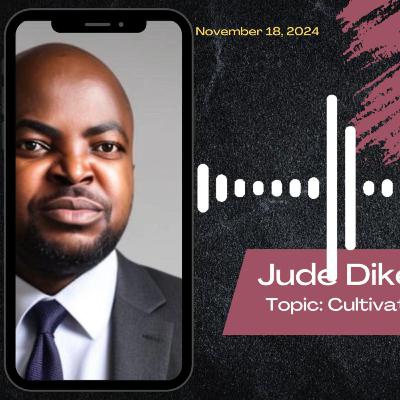 Episode 9: "Cultivate Confidence" with Dr. Jude Dike