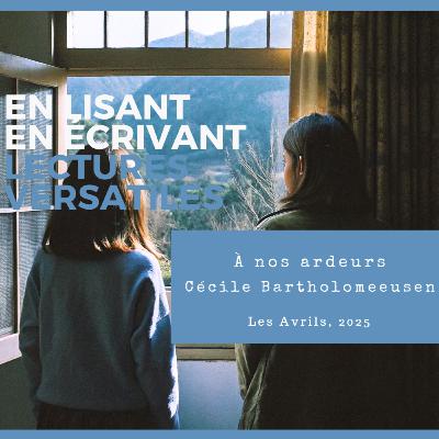 À nos ardeurs, de Cécile Bartholomeeusen À nos ardeurs, de Cécile Bartholomeeusen