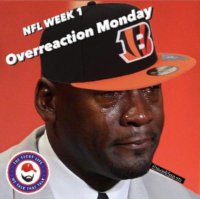 Overreaction Monday - NFL Week 1 - SL411