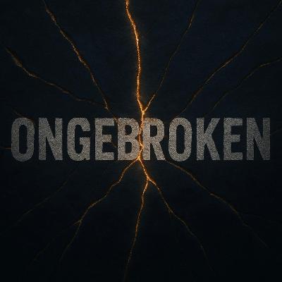 SERIE: ONGEBROKEN Geloof