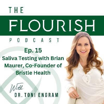 #015 Saliva Testing for Oral Health with Brian Maurer, Co-Founder of Bristle Health
