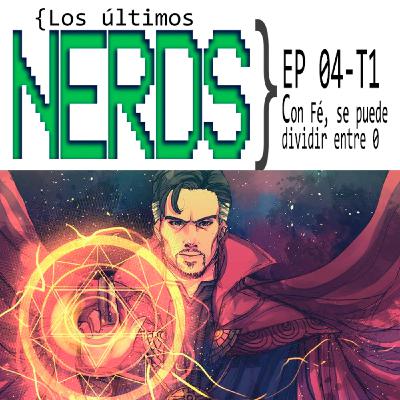 Los últimos Nerds - Con Fé, se puede dividir entre 0 Ep 04 T 01