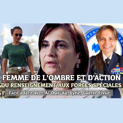 Femme de l'ombre et d'action : Al-Qa**a, Embuscade, Guerre Civile - Enora Chame (épisode 22)