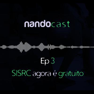 SISRC agora é gratuito - NandoCast ep 03 SISRC agora é gratuito - NandoCast ep 03