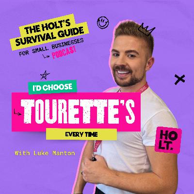 Life and Business with Tourettes with Luke Manton