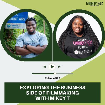 Exploring the Business Side of Filmmaking with Mikey T | Ep. 392