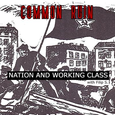 Nation and Working-Class (with Filip S.) Nation and Working-Class (with Filip S.)