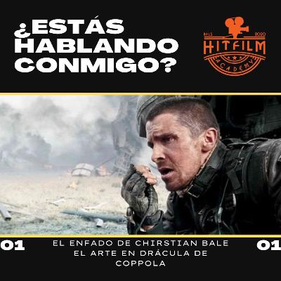 0101 El Enfado de Christian Bale y el Arte de Drácula