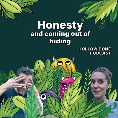 Honesty & Coming Out Of Hiding
