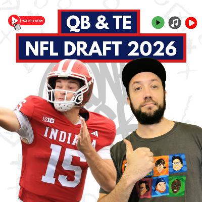QBs & TEs NFL Draft 2026 - Fantasy Football [2026] Podcast 565