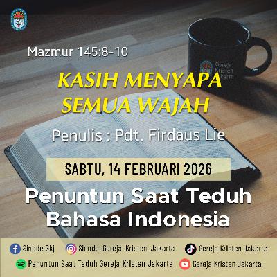 14-2-2026 - Kasih Menyapa Semua Wajah (PST GKJ Bahasa Indonesia)