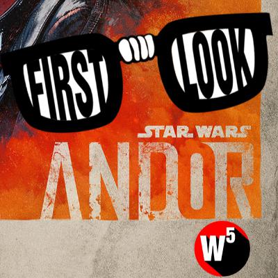 ANDOR - FIRST LOOK - PODCAST REVIEW